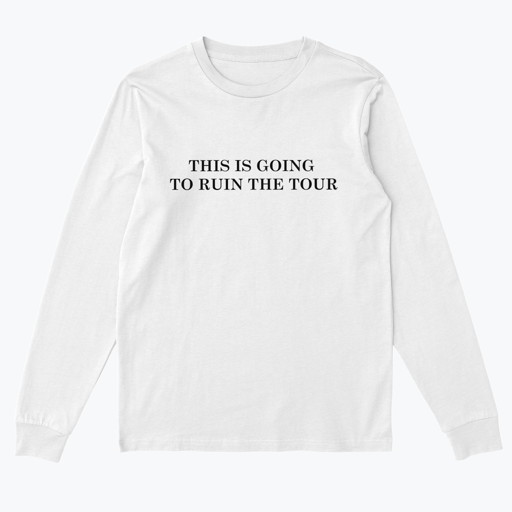 THIS IS GOING TO RUIN THE TOUR